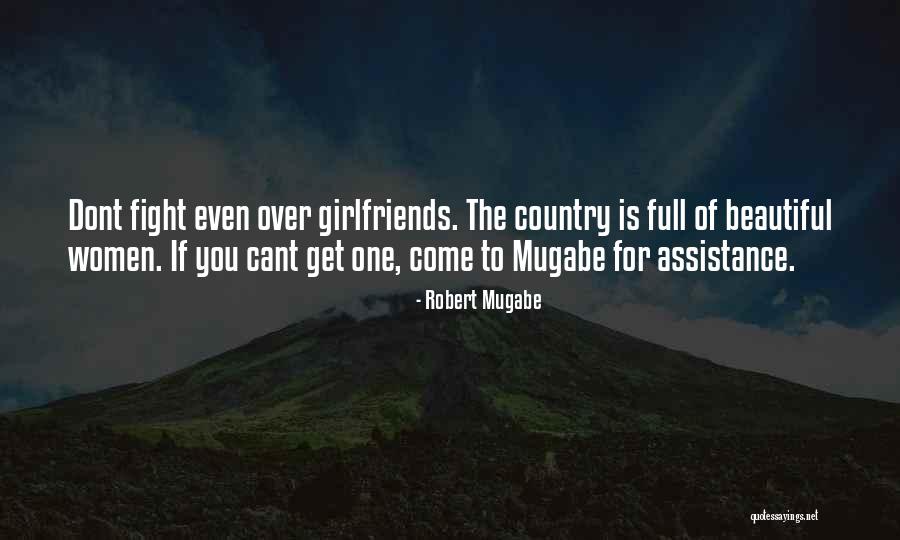 When You Fight With Your Girlfriend Quotes By Robert Mugabe When You Fight With Your Girlfriend Quotes By Robert Mugabe