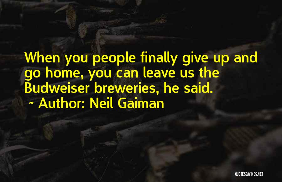 When You Finally Give Up Quotes By Neil Gaiman