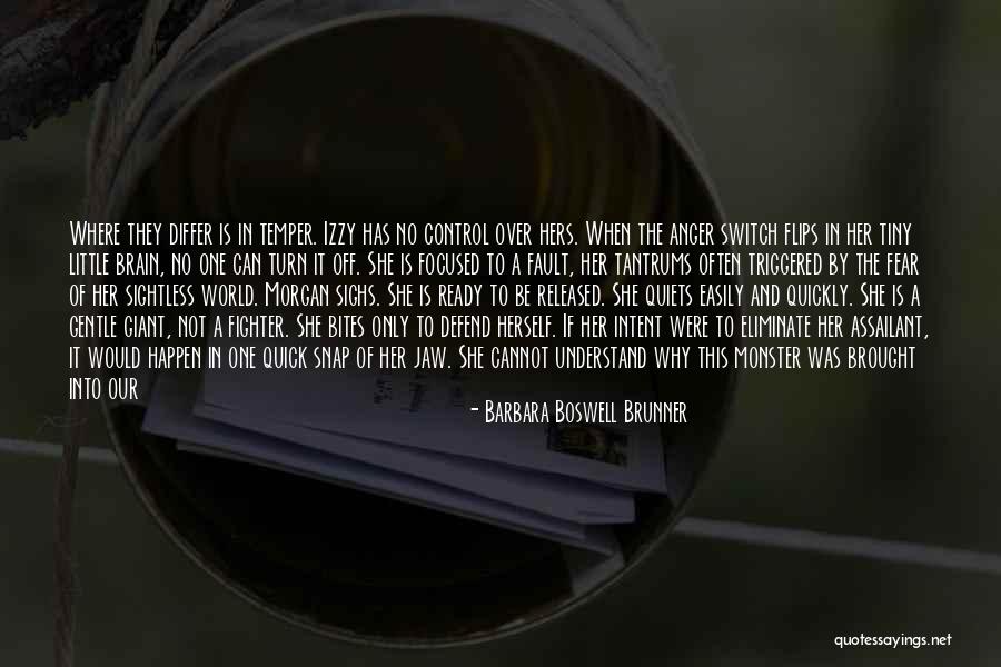 When You Finally Snap Quotes By Barbara Boswell Brunner When You Finally Snap Quotes By Barbara Boswell Brunner