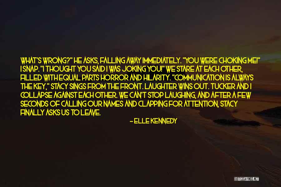 When You Finally Snap Quotes By Elle Kennedy When You Finally Snap Quotes By Elle Kennedy