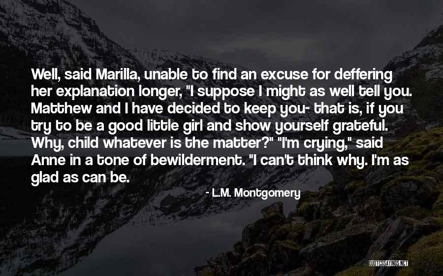 When You Find A Good Girl Quotes By L.M. Montgomery When You Find A Good Girl Quotes By L.M. Montgomery