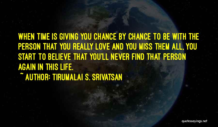 When You Find Love Again Quotes By Tirumalai S. Srivatsan