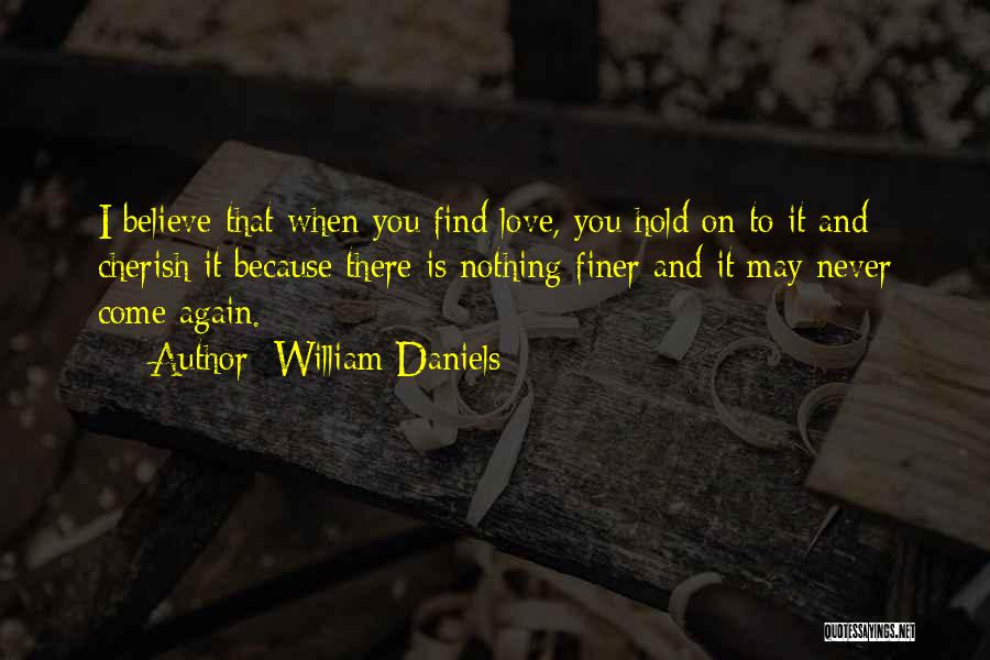 When You Find Love Again Quotes By William Daniels