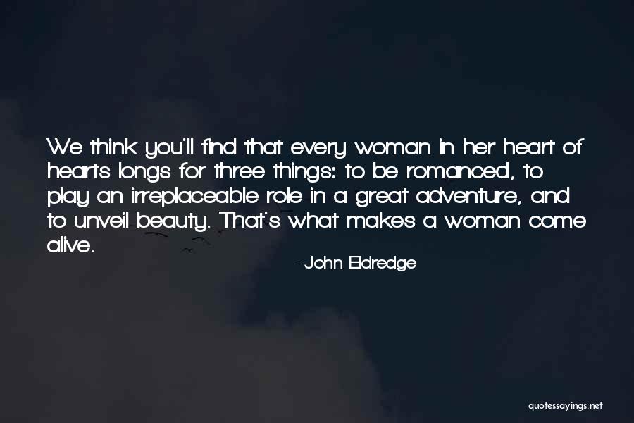 When You Find Out You Not Irreplaceable Quotes By John Eldredge When You Find Out You Not Irreplaceable Quotes By John Eldredge