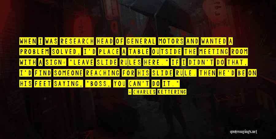 When You Find That Someone Quotes By Charles Kettering When You Find That Someone Quotes By Charles Kettering