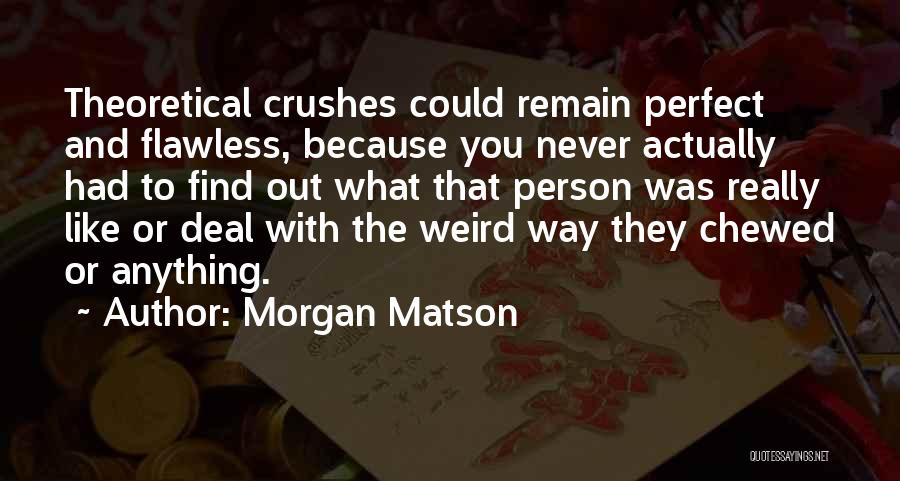 When You Find The Perfect Person Quotes By Morgan Matson