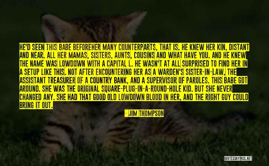 When You Find The Right Guy Quotes By Jim Thompson When You Find The Right Guy Quotes By Jim Thompson