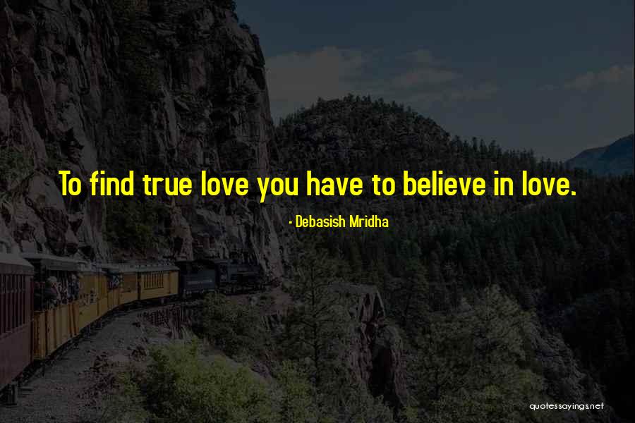 When You Find True Happiness Quotes By Debasish Mridha
