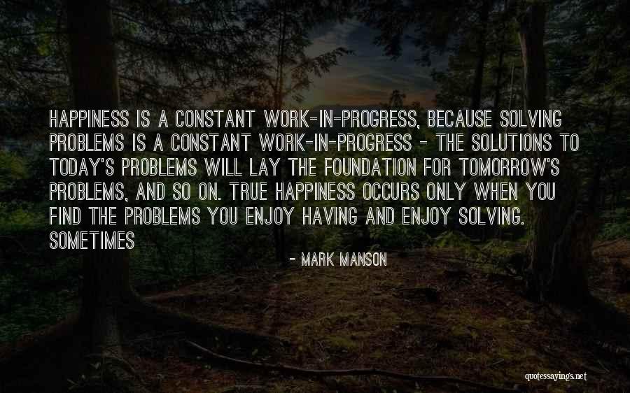 When You Find True Happiness Quotes By Mark Manson When You Find True Happiness Quotes By Mark Manson