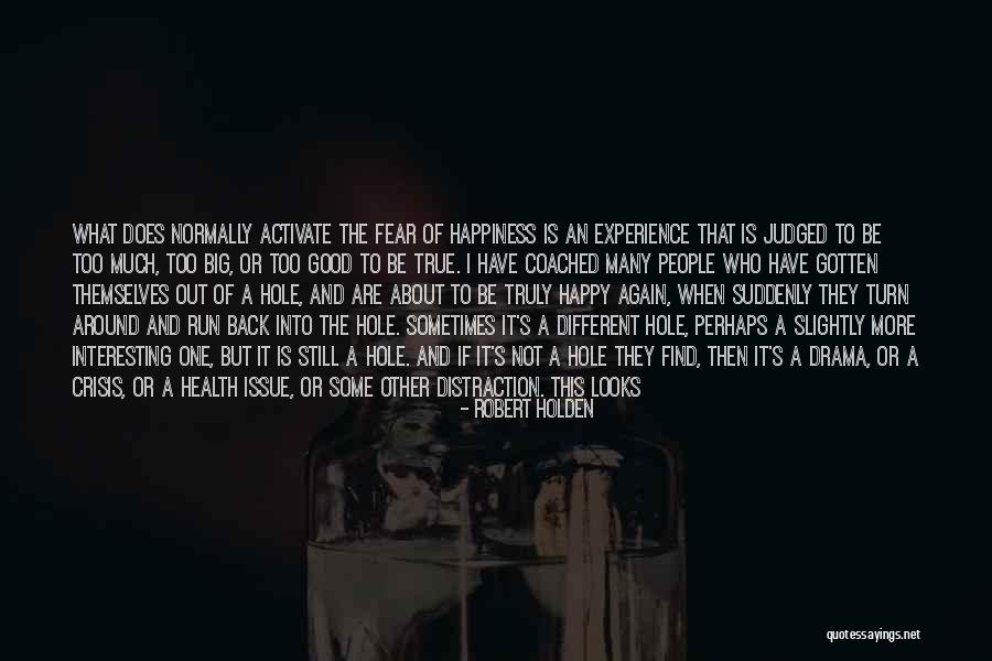 When You Find True Happiness Quotes By Robert Holden When You Find True Happiness Quotes By Robert Holden