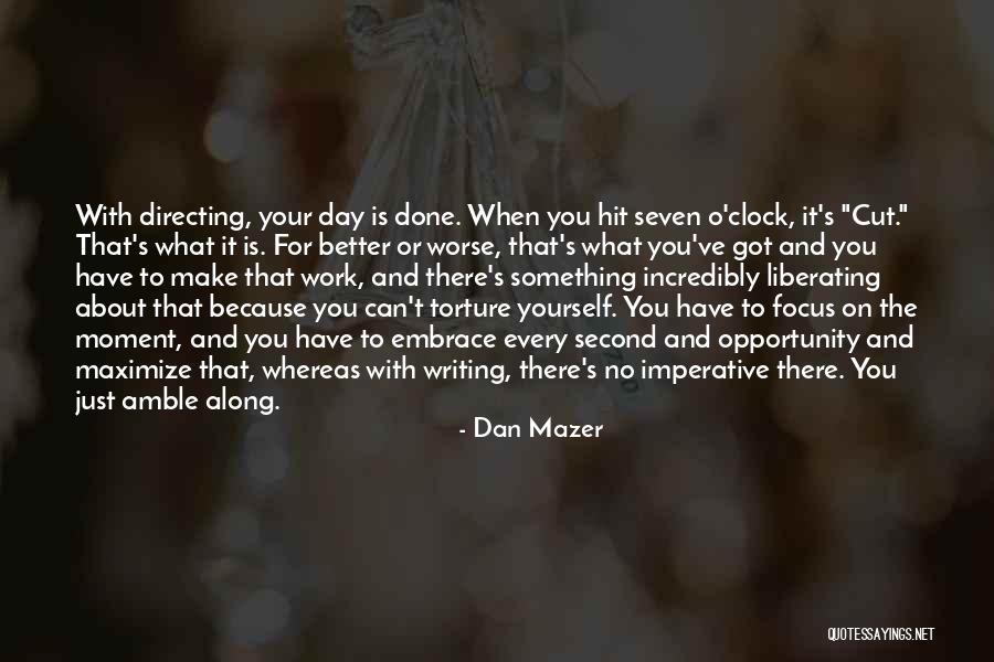 When You Focus On Yourself Quotes By Dan Mazer When You Focus On Yourself Quotes By Dan Mazer