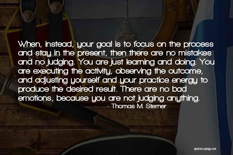 When You Focus On Yourself Quotes By Thomas M. Sterner When You Focus On Yourself Quotes By Thomas M. Sterner