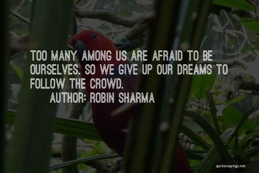 When You Follow The Crowd Quotes By Robin Sharma