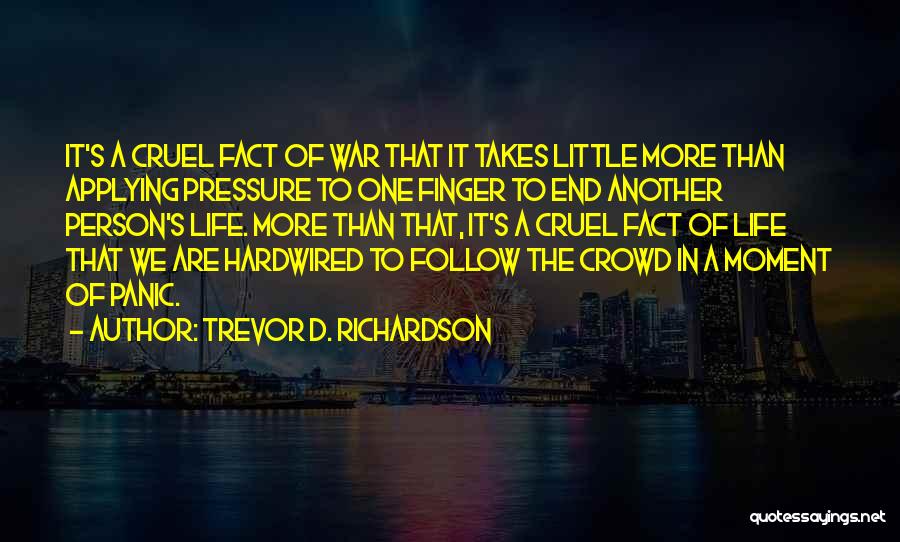 When You Follow The Crowd Quotes By Trevor D. Richardson