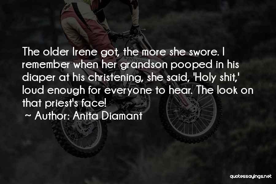 When You Get Older Funny Quotes By Anita Diamant