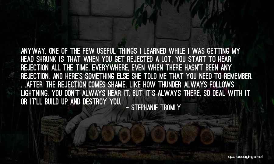 When You Get Rejected Quotes By Stephanie Tromly When You Get Rejected Quotes By Stephanie Tromly