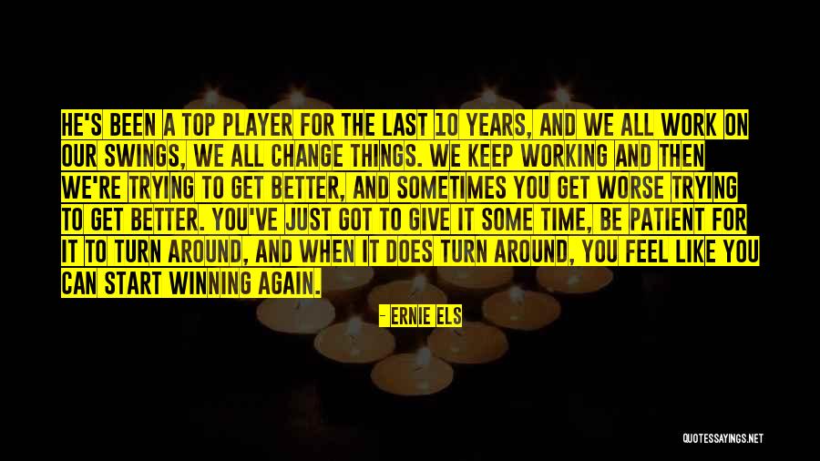 When You Get To The Top Quotes By Ernie Els