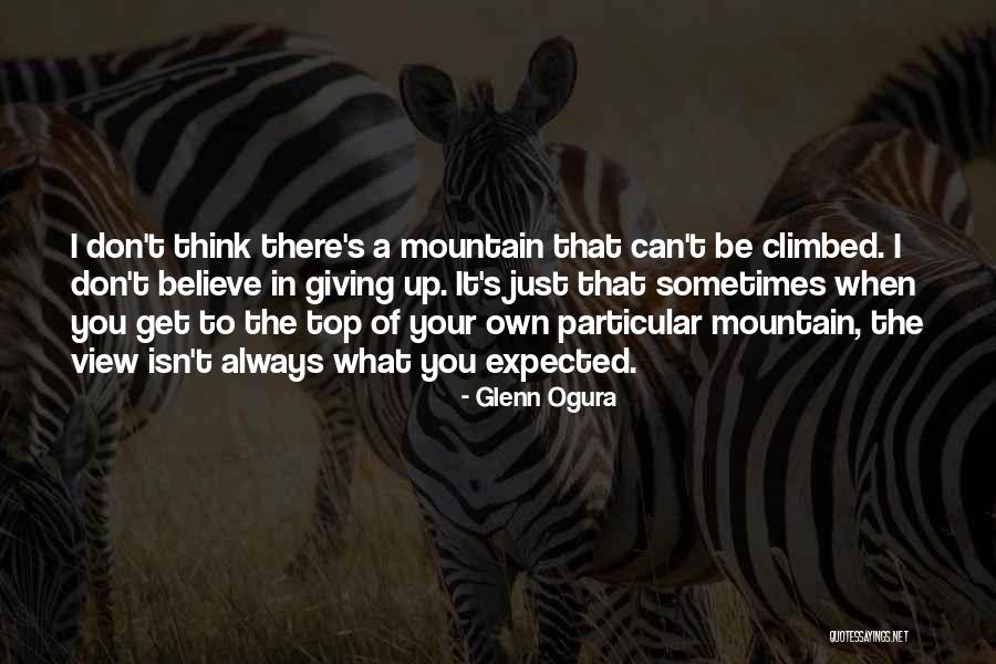 When You Get To The Top Quotes By Glenn Ogura When You Get To The Top Quotes By Glenn Ogura