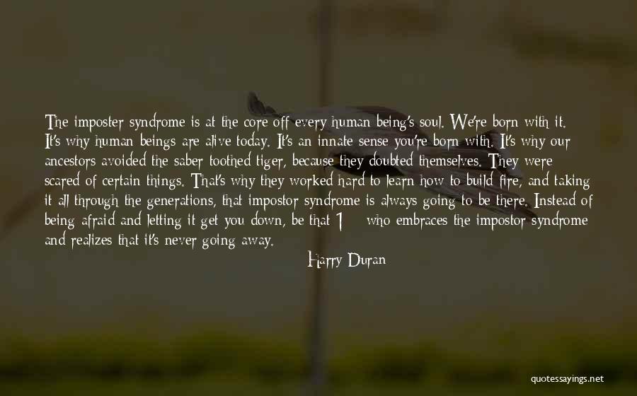 When You Get To The Top Quotes By Harry Duran When You Get To The Top Quotes By Harry Duran