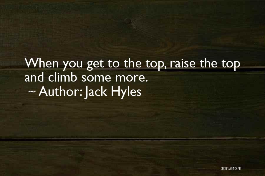 When You Get To The Top Quotes By Jack Hyles