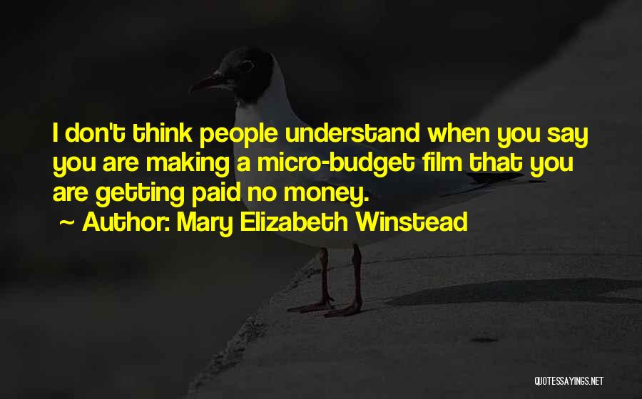 When You Getting Money Quotes By Mary Elizabeth Winstead