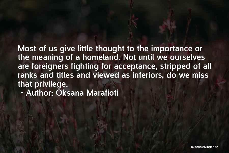 When You Give More Importance Quotes By Oksana Marafioti