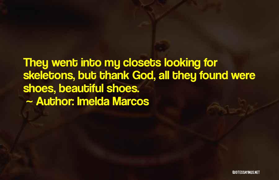 When You Go Looking For Something Quotes By Imelda Marcos