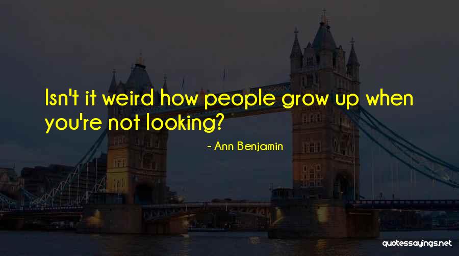 When You Grow Old Quotes By Ann Benjamin When You Grow Old Quotes By Ann Benjamin