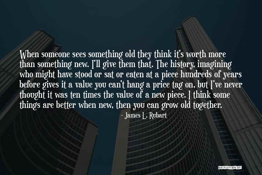 When You Grow Old Quotes By James L. Rubart When You Grow Old Quotes By James L. Rubart