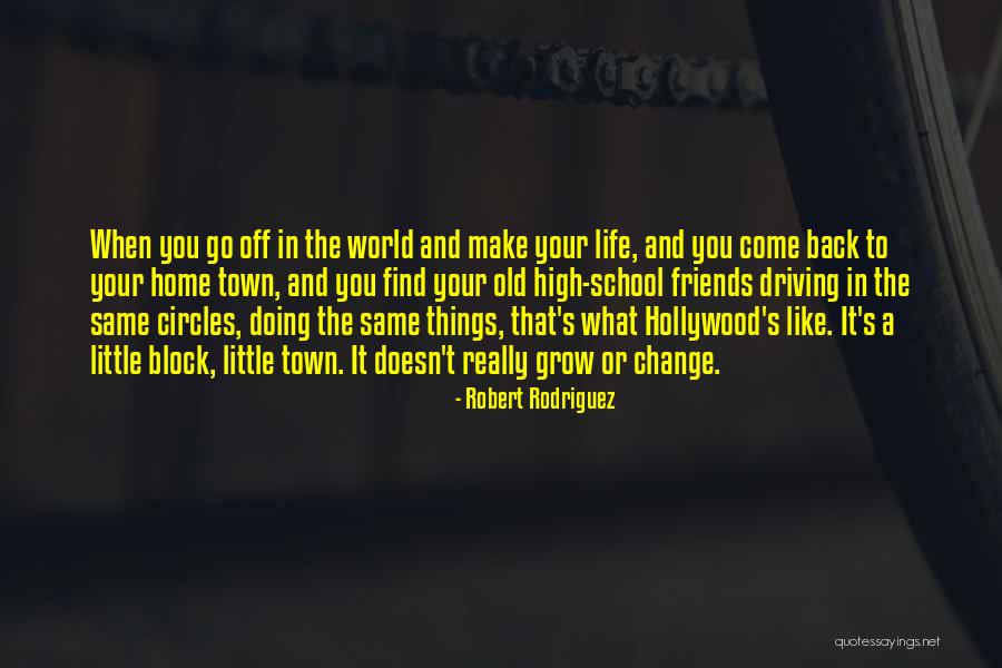 When You Grow Old Quotes By Robert Rodriguez When You Grow Old Quotes By Robert Rodriguez