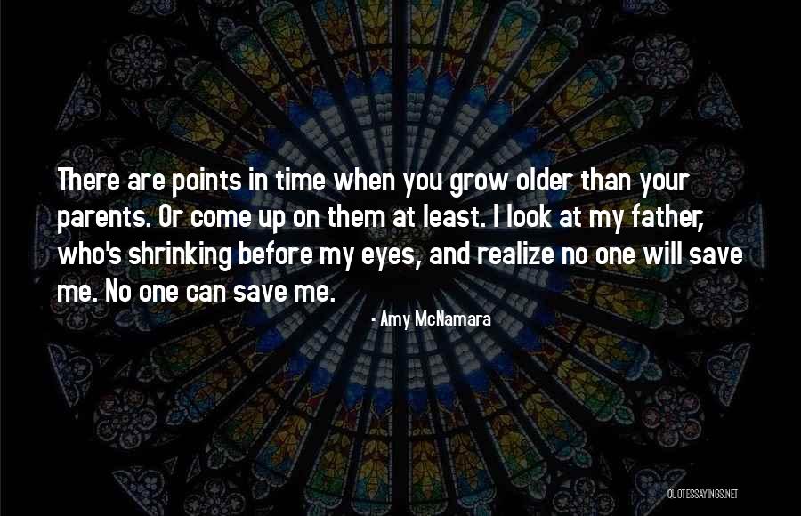 When You Grow Older Quotes By Amy McNamara