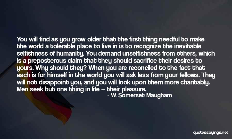 When You Grow Older Quotes By W. Somerset Maugham