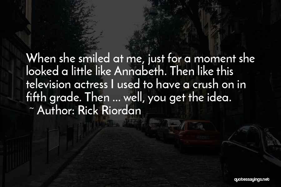 When You Have A Crush Quotes By Rick Riordan