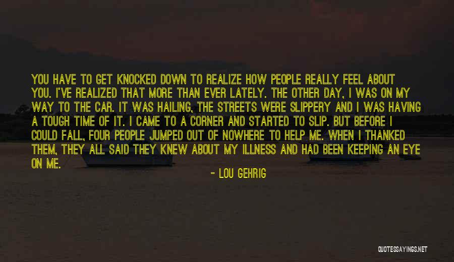 When You Have A Tough Day Quotes By Lou Gehrig When You Have A Tough Day Quotes By Lou Gehrig
