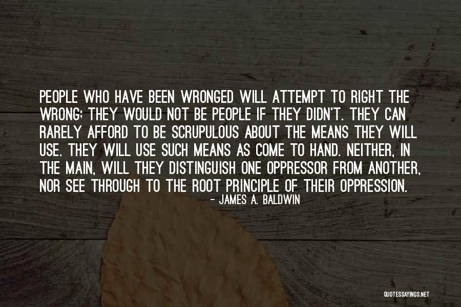 When You Have Been Wronged Quotes By James A. Baldwin