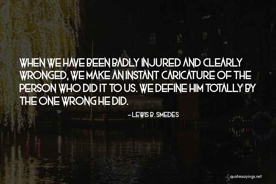 When You Have Been Wronged Quotes By Lewis B. Smedes