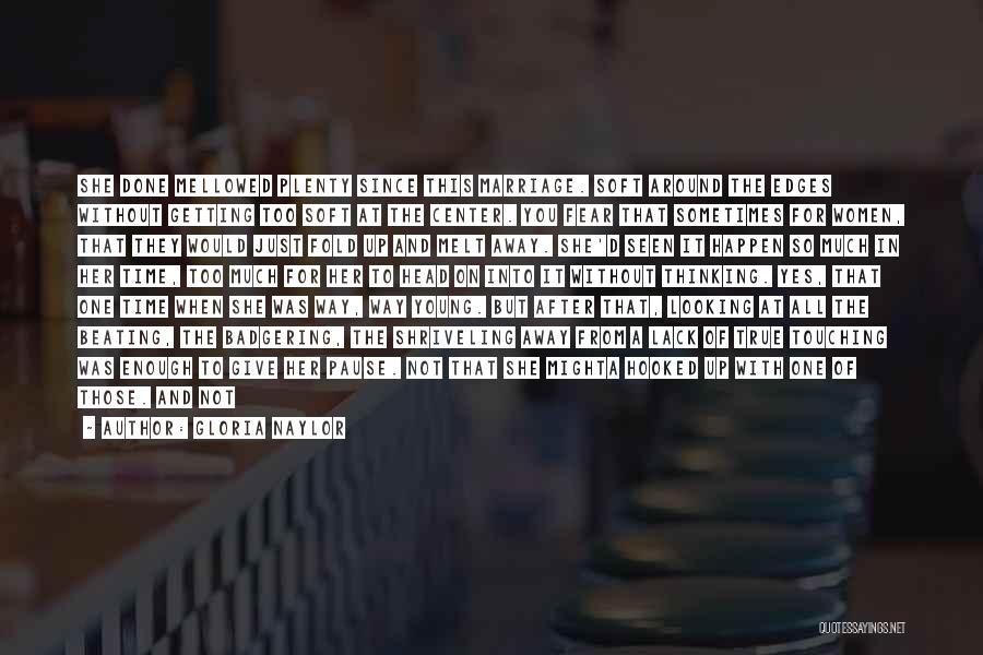 When You Have Had Enough Quotes By Gloria Naylor