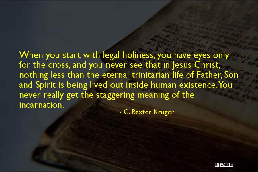 When You Have Jesus Quotes By C. Baxter Kruger When You Have Jesus Quotes By C. Baxter Kruger