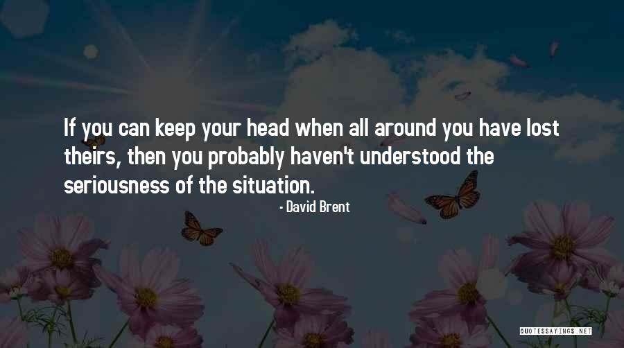 When You Have Lost Quotes By David Brent When You Have Lost Quotes By David Brent