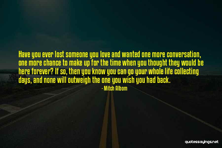 When You Have Lost Someone You Love Quotes By Mitch Albom When You Have Lost Someone You Love Quotes By Mitch Albom