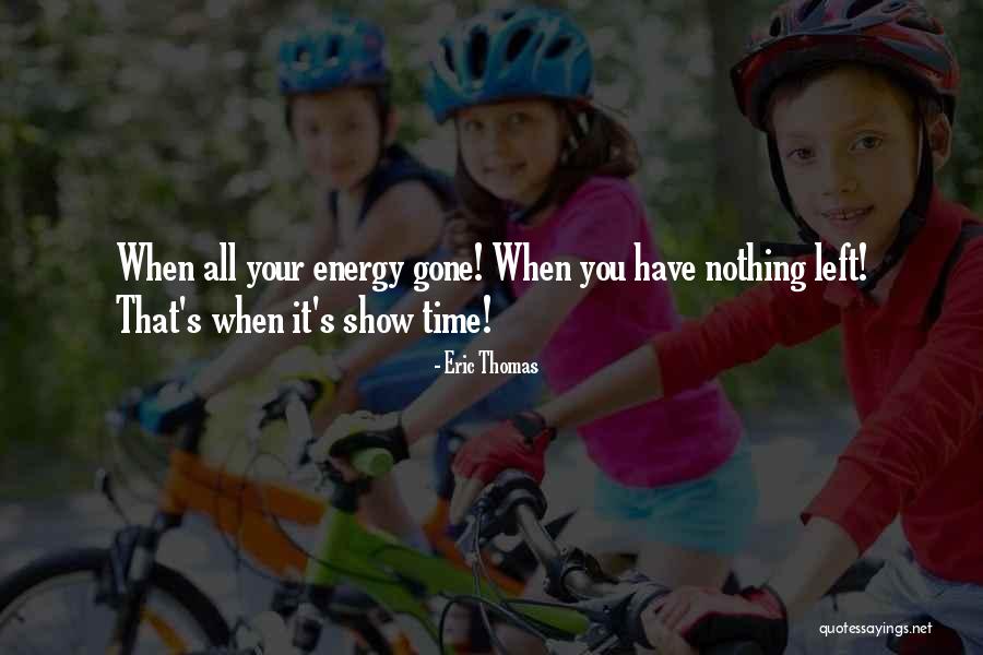 When You Have Nothing Left Quotes By Eric Thomas When You Have Nothing Left Quotes By Eric Thomas