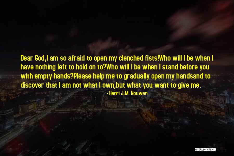 When You Have Nothing Left Quotes By Henri J.M. Nouwen When You Have Nothing Left Quotes By Henri J.M. Nouwen