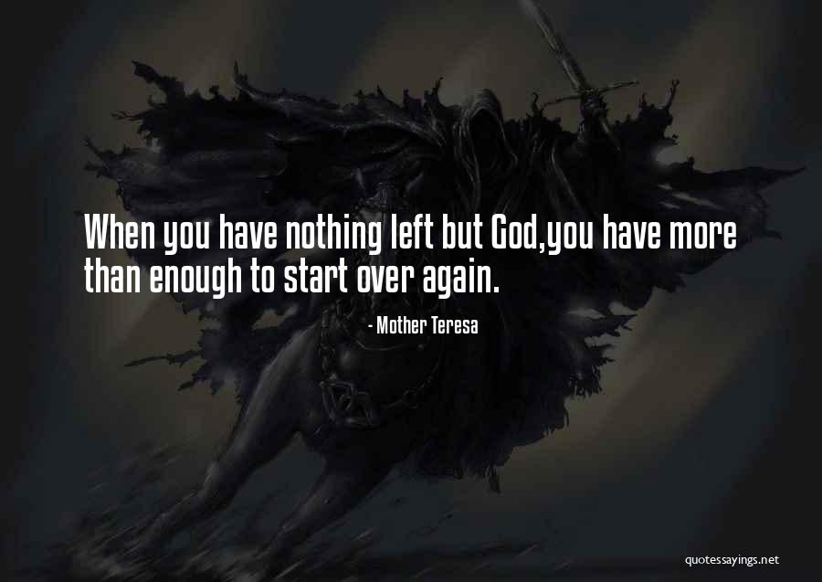 When You Have Nothing Left Quotes By Mother Teresa When You Have Nothing Left Quotes By Mother Teresa