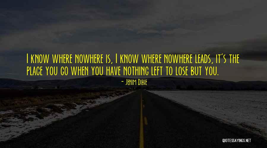 When You Have Nothing To Lose Quotes By Jenim Dibie When You Have Nothing To Lose Quotes By Jenim Dibie