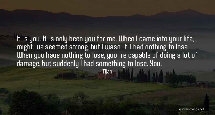 When You Have Nothing To Lose Quotes By Tijan When You Have Nothing To Lose Quotes By Tijan