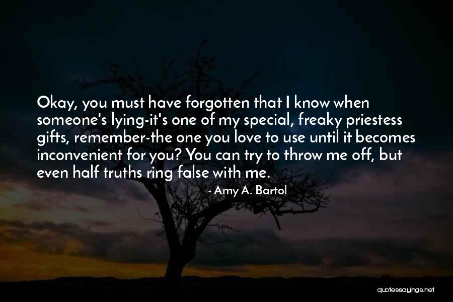 When You Have Someone Special Quotes By Amy A. Bartol When You Have Someone Special Quotes By Amy A. Bartol