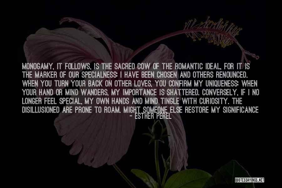 When You Have Someone Special Quotes By Esther Perel When You Have Someone Special Quotes By Esther Perel