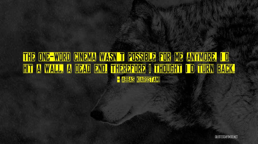 When You Hit A Wall Quotes By Abbas Kiarostami When You Hit A Wall Quotes By Abbas Kiarostami