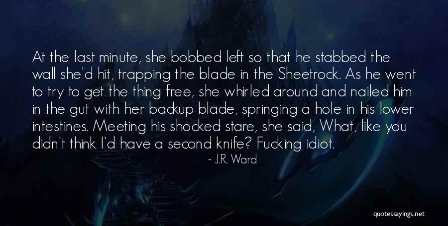 When You Hit A Wall Quotes By J.R. Ward When You Hit A Wall Quotes By J.R. Ward