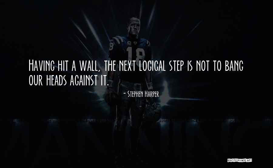 When You Hit A Wall Quotes By Stephen Harper When You Hit A Wall Quotes By Stephen Harper